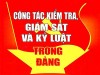 Nâng cao chất lượng kiểm tra, giám sát trong Đảng